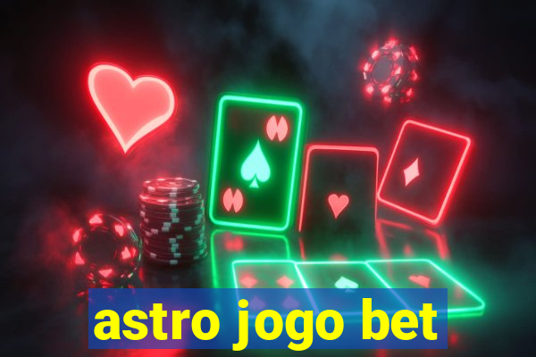 astro jogo bet